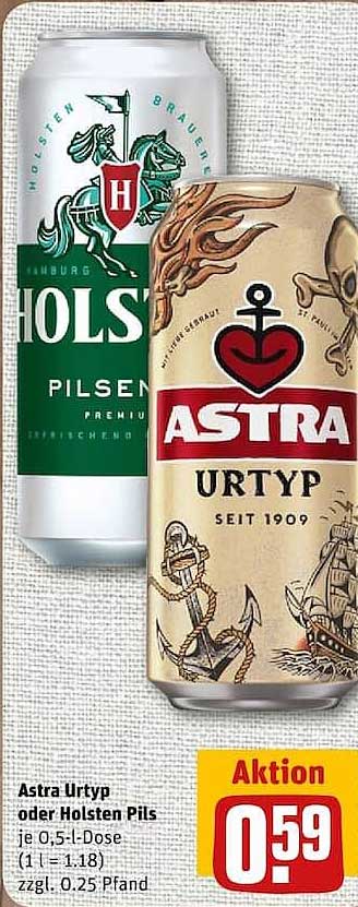 Astra Urtyp oder Holsten Pils je 0,5-L-Dose (1 l = 1.18) zzgl. 0.25 Pfand