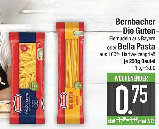 Bernbacher Die Guten Eiernudeln aus Bayern oder Bella Pasta aus 100% Hartweizengrieß je 250g Beutel 1kg=3.00