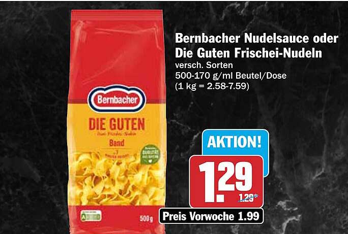 Bernbacher Nudelsauce oder Die Guten Frischei-Nudeln versch. Sorten 500-170 g/ml Beutel/Dose (1 kg = 2.58-7.59)