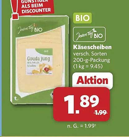 BIO Jeden Tag BIO Käsescheiben versch. Sorten 200-g-Packung (1 kg = 9.45) Aktion