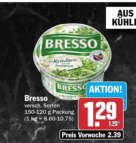 Bresso versch. Sorten 150-120 g Packung (1 kg = 8.60-10.75)
