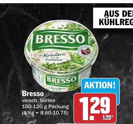 Bresso versch. Sorten 150-120 g Packung (1 kg = 8.60-10.75)