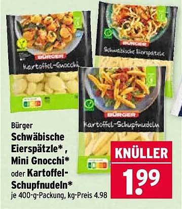 Bürger Schwäbische Eierspätzle*, Mini Gnocchi* oder Kartoffel-Schupfnudeln* je 400-g-Packung, kg-Preis 4.98