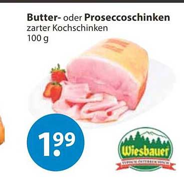 Butter- oder Proseccoschinken zarter Kochschinken 100 g