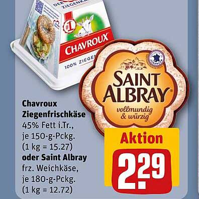 Chavroux Ziegenfrischkäse 45% Fett i.Tr., je 150-g-Pckg. (1 kg = 15.27) oder Saint Albray frz. Weichkäse, je 180-g-Pckg. (1 kg = 12.72)