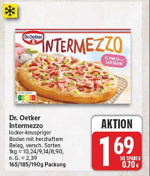 Dr. Oetker Intermezzo locker-knuspriger Boden mit herzhafterm Belag, versch. Sorten 1kg = 10,24/9,14/8,90, n. G. = 2,39 165/185/190g Packung