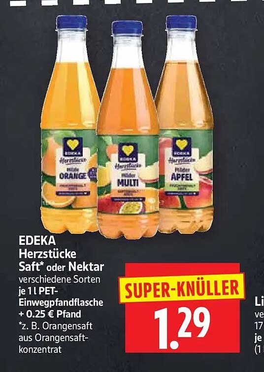 EDEKA Herzstücke Saft* oder Nektar verschiedene Sorten je 1 l PET-Einwegpfandflasche + 0.25 € Pfand *z. B. Orangensaft aus Orangensaftkonzentrat