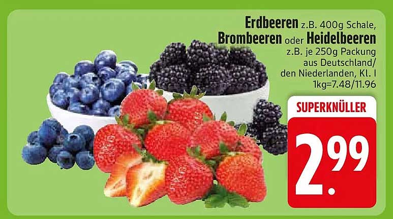 Erdbeeren z.B. 400g Schale, Brombeeren oder Heidelbeeren z.B. je 250g Packung aus Deutschland/den Niederlanden, Kl. I 1kg=7.48/11.96 SUPERKNÜLLER