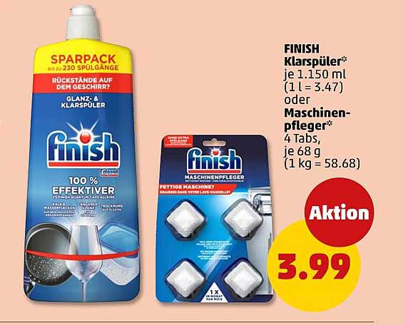 FINISH Klarspüler* je 1.150 ml (1 l = 3.47) oder Maschinenpfleger* 4 Tabs, je 68 g (1 kg = 58.68)