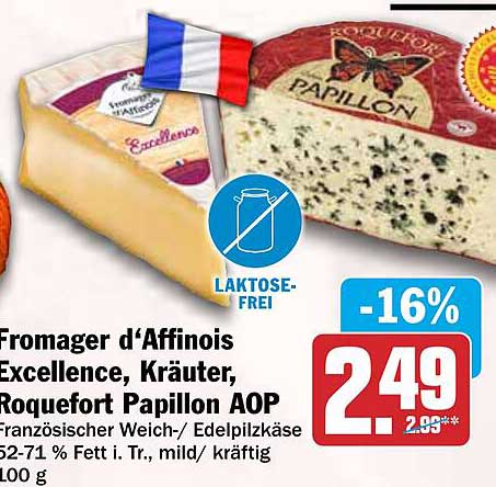 Fromager d’Affinois Excellence, Kräuter, Roquefort Papillon AOP