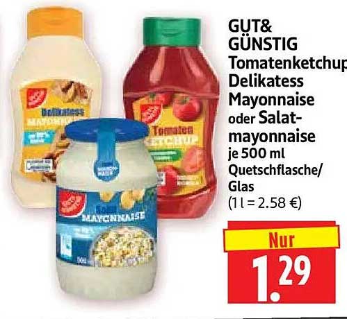 GUT & GÜNSTIG Tomatenketchup, Delikatess Mayonnaise oder Salat-mayonnaise je 500 ml Quetschflasche/ Glas (1 l = 2.58 €)