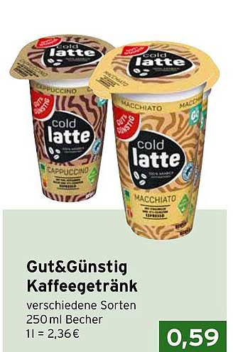 Gut&Günstig Kaffeegetränk verschiedene Sorten 250ml Becher 1l = 2,36€