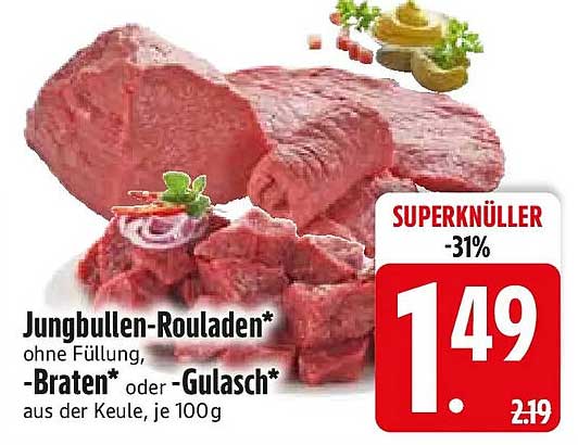 Jungbullen-Rouladen* ohne Füllung, -Braten* oder -Gulasch* aus der Keule, je 100 g