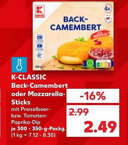 K-CLASSIC Back-Camembert oder Mozzarella-Sticks mit Preiselbeer- bzw. Tomaten-Paprika-Dip je 300 - 350-g-Packg. (1 kg = 7.12 - 8.30)