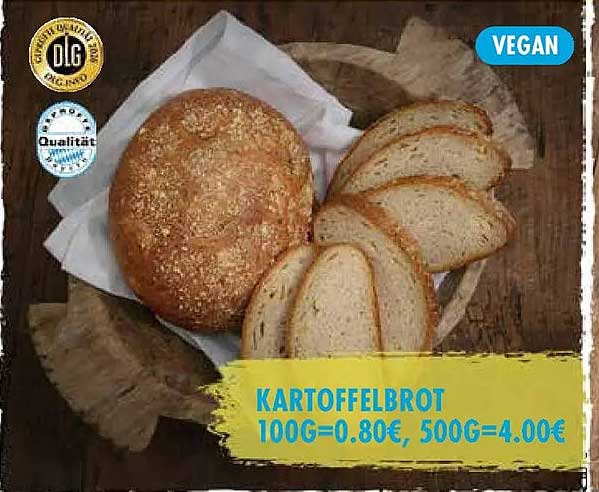KARTOFFELBROT 100G=0.80€, 500G=4.00€