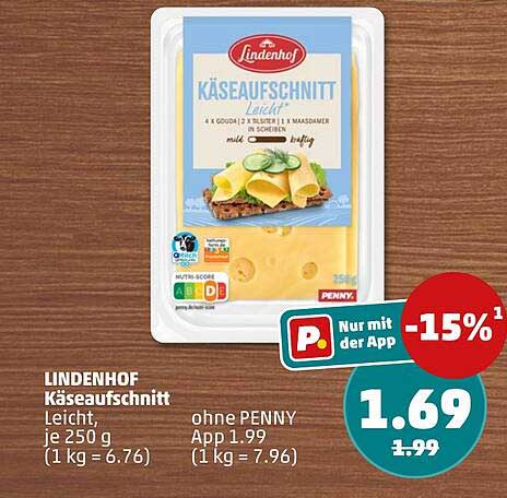 LINDENHOF Käsesaufschnitt Leicht, je 250 g (1 kg = 6.76) ohne PENNY App 1.99 (1 kg = 7.96)