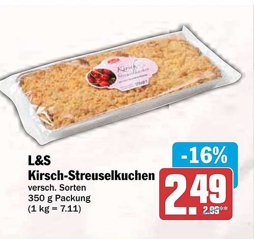 L&S Kirsch-Streuselkuchen versch. Sorten 350 g Packung (1 kg = 7.11)
