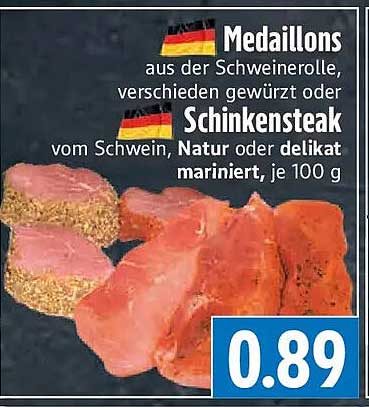 Medaillons aus der Schweinerolle, verschieden gewürzt oder Schinkensteak vom Schwein, Natur oder delikat mariniert, je 100 g