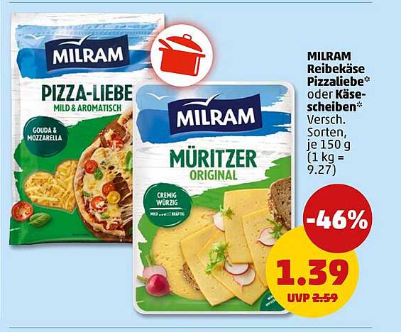 MILRAM Reibekäse Pizzaliebe* oder Käsescheiben* Versch. Sorten, je 150 g (1 kg = 9.27)