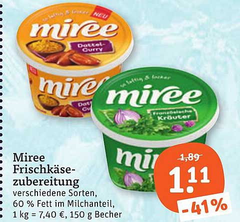 Miree Frischkäsezubereitung verschiedene Sorten, 60 % Fett im Milchanteil, 1 kg = 7,40 €, 150 g Becher