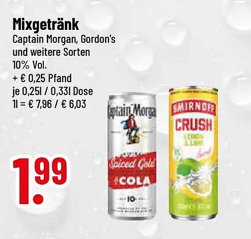 Mixgetränk Captain Morgan, Gordon's und weitere Sorten 10% Vol. + € 0,25 Pfand je 0,25l / 0,33l Dose 1l = € 7,96 / € 6,03