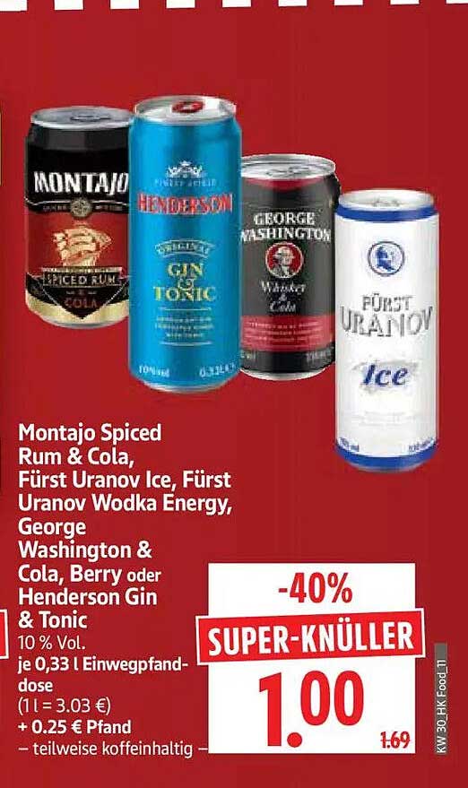 Montajo Spiced Rum & Cola, Fürst Uranov Ice, Fürst Uranov Wodka Energy, George Washington & Cola, Berry oder Henderson Gin & Tonic
