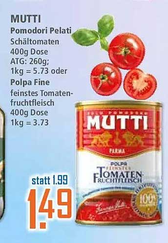 MUTTI Pomodori Pelati Schältomaten 400g Dose / Polpa Fine feinstes Tomatenfruchtfleisch 400g Dose