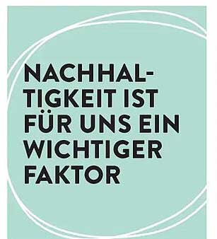 NACHHALTIGKEIT IST FÜR UNS EIN WICHTIGER FAKTOR