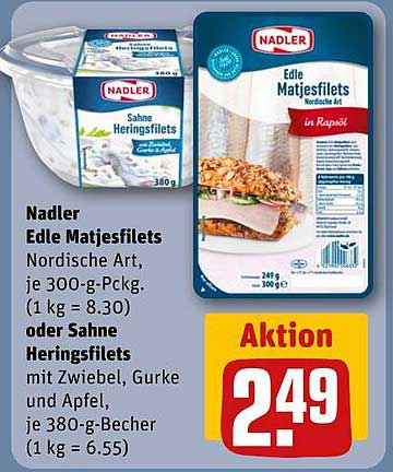 Nadler Edle Matjesfilets Nordische Art, je 300-g-Pckg. (1 kg = 8.30) oder Sahne Heringsfilets mit Zwiebel, Gurke und Apfel, je 380-g-Becher (1 kg = 6.55)