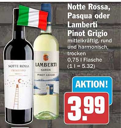 Notte Rossa, Pasqua oder Lamberti Pinot Grigio
