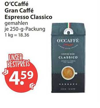 O'Caffé Gran Caffé Espresso Classico gemahlen je 250-g-Packung 1 kg = 18.36