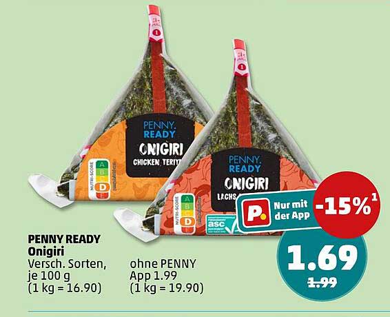PENNY READY Onigiri Versch. Sorten, je 100 g (1 kg = 16.90) ohne PENNY App 1.99 (1 kg = 19.90)