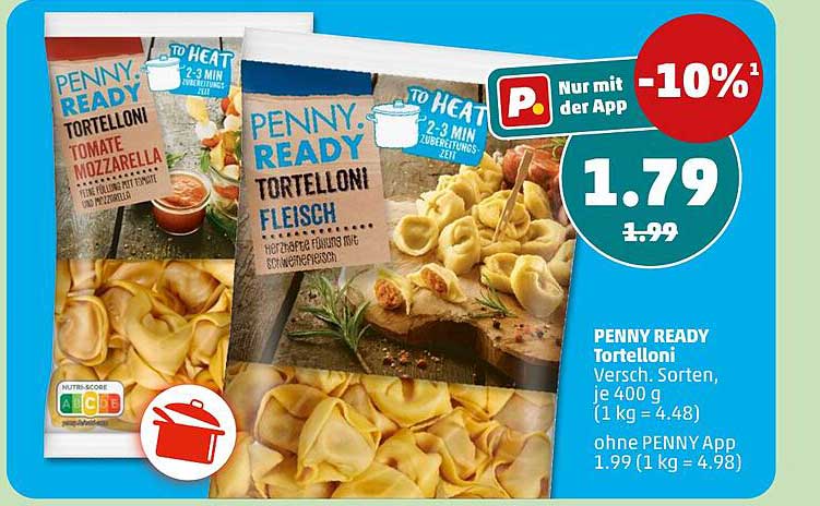 PENNY READY Tortelloni Versch. Sorten, je 400 g (1 kg = 4.48)