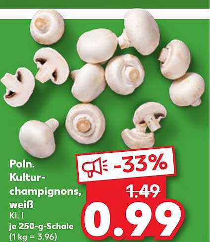 Poln. Kultur-champignons, weiß, Kl. I je 250-g-Schale (1 kg = 3,96)