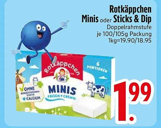Rotkäppchen Minis oder Sticks & Dip Doppelrahmstufe je 100/105g Packung 1kg=19.90/18.95