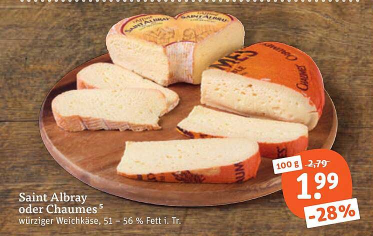 Saint Albray oder Chaumes würziger Weichkäse, 51 - 56 % Fett i. Tr.