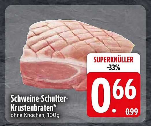 Schweine-Schulter-Krustenbraten* ohne Knochen, 100g