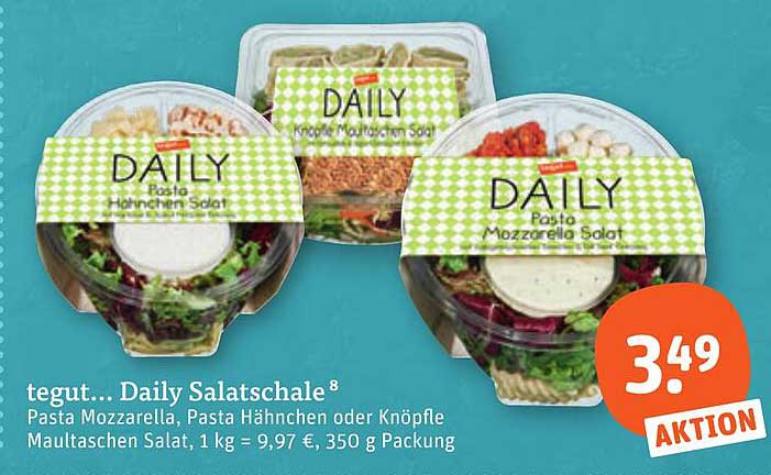 tegut... Daily Salatschale⁸ Pasta Mozzarella, Pasta Hähnchen oder Knöpfle Maultaschen Salat, 1 kg = 9,97 €, 350 g Packung