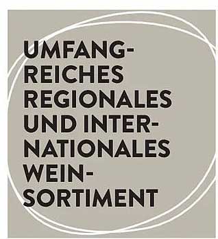 UMFANG-REICHES REGIONALES UND INTER-NATIONALES WEIN-SORTIMENT