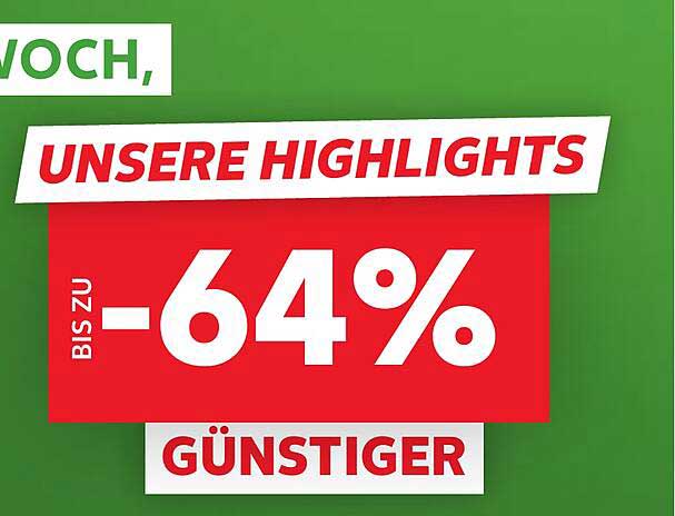 UNSERE HIGHLIGHTS BIS ZU -64% GÜNSTIGER
