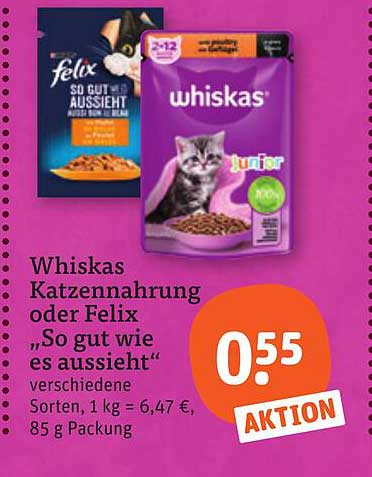 Whiskas Katzennahrung oder Felix „So gut wie es aussieht“