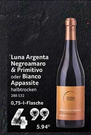 Luna Argenta Negroamaro & Primitivo oder Bianco Appassite halbtrocken 0,75 l-Flasche