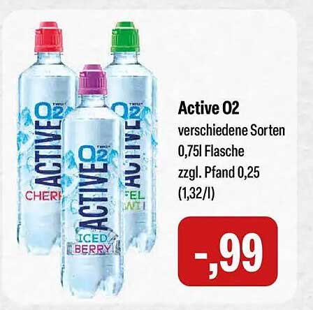 Active O2 verschiedene Sorten 0,75l Flasche zzgl. Pfand 0,25