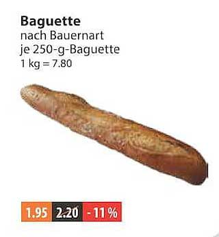 Baguette nach Bäuerart je 250-g-Baguette 1 kg = 7,80