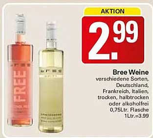 Bree Weine verschiedene Sorten, Deutschland, Frankreich, Italien, trocken, halbtrocken oder alkoholfrei 0,75ltr. Flasche 1Ltr.=3,99