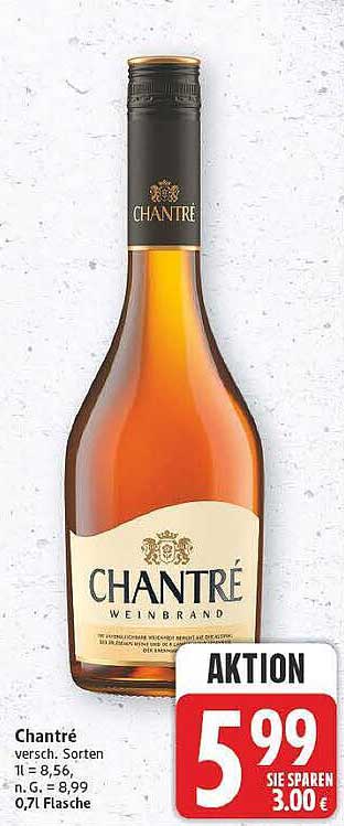 Chantré versch. Sorten 1 l = 8,56, n. G. = 8,99, 0,7 l Flasche