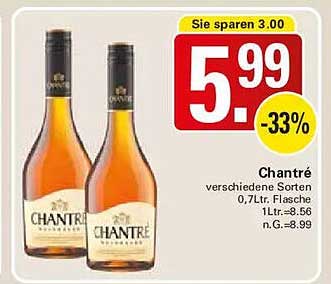 Chantré verschiedene Sorten 0,7Ltr. Flasche 1Ltr.=8.56 i.N.G.=8.99