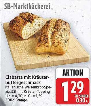 Ciabatta mit Kräuterbuttergeschmack italienische Weizenbrot-Spezialität mit Kräuter-Topping 1kg = 4,30, n. G. = 1,59 300g Stange