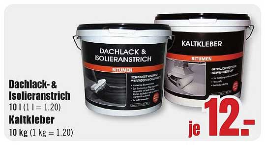 Dachlack- & Isolieranstrich 10 l (1 l = 1.20) / Kaltkleber 10 kg (1 kg = 1.20)