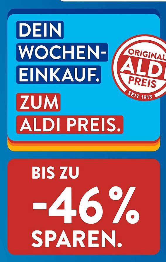 DEIN WOCHEN-EINKAUF. ZUM ALDI PREIS.
